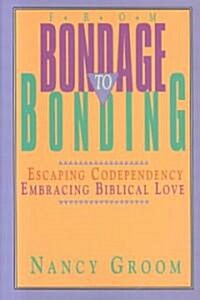 From Bondage to Bonding (Paperback)
