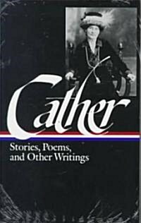 Willa Cather: Stories, Poems, & Other Writings (Loa #57): Alexanders Bridge / My Mortal Enemy / Youth and the Bright Medusa / Obscure Destinies / The (Hardcover)