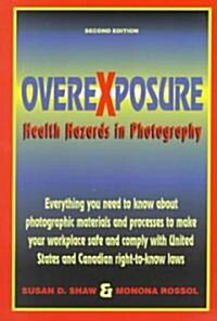 Overexposure: Health Hazards in Photography (Paperback, 2)