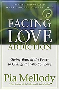 [중고] Facing Love Addiction: Giving Yourself the Power to Change the Way You Love (Paperback)