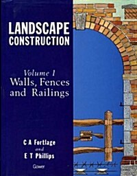 Landscape Construction : Volume 1: Walls, Fences and Railings (Hardcover)