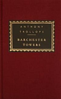Barchester Towers: Introduction by Victoria Glendinning (Hardcover)