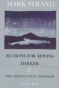 Reasons for Moving, Darker & the Sargentville Not: Poems (Paperback)