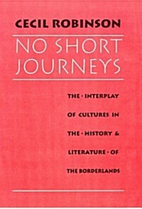 No Short Journeys: The Interplay of Cultures in the History and Literature of the Borderlands (Hardcover)