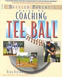 [중고] The Baffled Parents Guide to Coaching Tee Ball (Paperback)