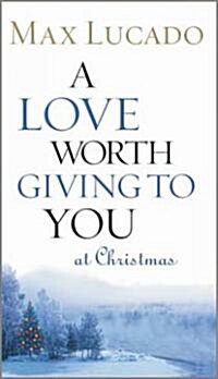A Love Worth Giving to You at Christmas (Paperback)