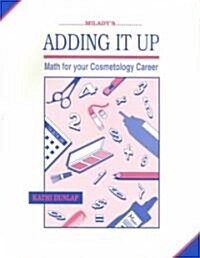 Adding It Up: Math in Your Cosmetology Career (Paperback)