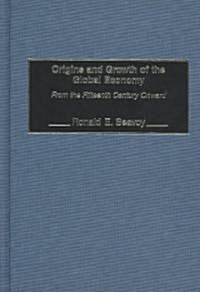 Origins and Growth of the Global Economy: From the Fifteenth Century Onward (Hardcover)