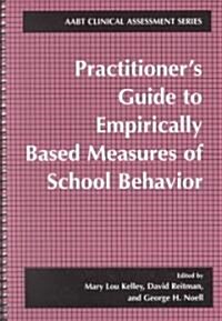 Practitioners Guide to Empirically Based Measures of School Behavior (Hardcover, 2003)