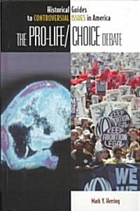 The Pro-Life/Choice Debate (Hardcover)