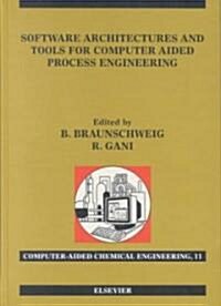 Software Architectures and Tools for Computer Aided Process Engineering (Hardcover)