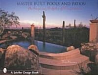 Master Built Pools & Patios: An Inspiring Portfolio of Design Ideas (Paperback)