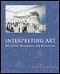 Interpreting Art Interpreting Art Interpreting Art: Reflecting, Wondering, and Responding Reflecting, Wondering, and Responding Reflecting, Wondering, (Paperback)