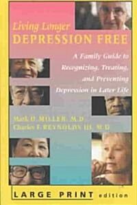 Living Longer Depression Free (Paperback, Large Print)