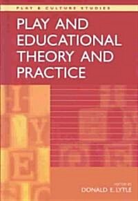 Play and Educational Theory and Practice (Hardcover)