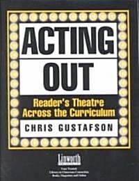 Acting Out: Readers Theatre Across the Curriculum (Hardcover)