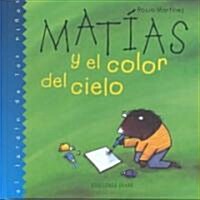 Matias Y El Color Del Cielo (Hardcover, 1st)