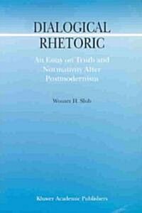 Dialogical Rhetoric (Paperback, Softcover Repri)