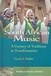 South African Music: A Century of Traditions in Transformation (Hardcover)