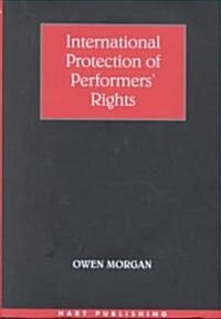 International Protection of Performers Rights (Hardcover)