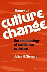 Theory of Culture Change: The Methodology of Multilinear Evolution (Paperback)