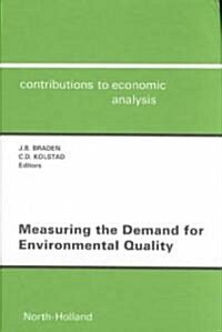 Measuring the Demand for Environmental Quality : Open Workshop : Revised Papers (Hardcover)