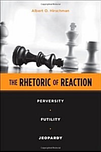 The Rhetoric of Reaction: Perversity, Futility, Jeopardy (Paperback)