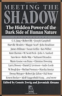 Meeting the Shadow: The Hidden Power of the Dark Side of Human Nature (Paperback)
