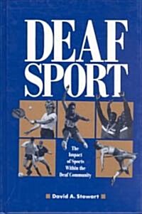 Deaf Sport: The Impact of Sports Within the Deaf Community (Hardcover)