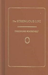 Strenuous Life (Hardcover)