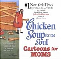 Chicken Soup for the Soul Cartoons for Mom (Paperback)