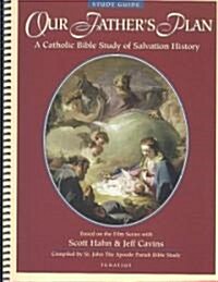 Our Fathers Plan: A Catholic Bible Study of Salvation History (Paperback, Student)