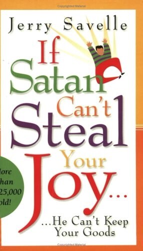 If Satan Cant Steal Your Joy...: He Cant Keep Your Goods! (Paperback)