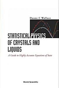 Statistical Physics of Crystals and Liquids: A Guide to Highly Accurate Equations of State (Paperback)