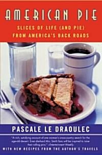 American Pie: Slices of Life (and Pie) from Americas Back Roads (Paperback)