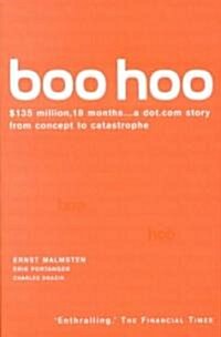 Boo Hoo : A Dot.Com Story from Concept to Catastrophe (Paperback)