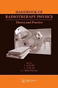 Handbook of Radiotherapy Physics : Theory and Practice (Hardcover)