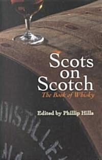Scots on Scotch : The Book of Whisky (Paperback)