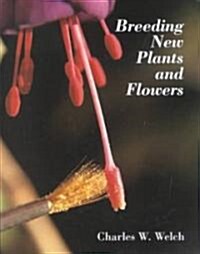 Breeding New Plants and Flowers (Hardcover)