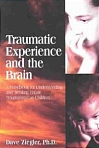 Traumatic Experience and the Brain (Paperback)