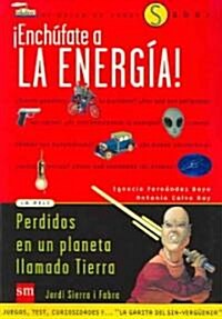 Enchufate a la energia / Plug into Energy (Paperback, ACT)