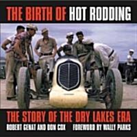 The Birth of Hot Rodding (Hardcover)