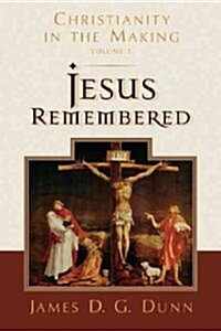 Jesus Remembered: Christianity in the Making (Hardcover)