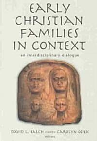 Early Christian Families in Context: An Interdisciplinary Dialogue (Paperback)