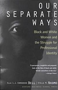 Our Separate Ways: Black and White Women and the Struggle for Professional Identity (Paperback, Revised)