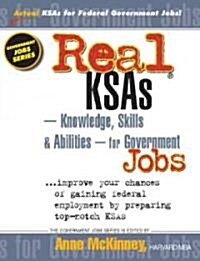Real Ksas--Knowledge, Skills & Abilities--For Government Jobs (Paperback)