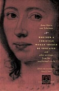Whether a Christian Woman Should Be Educated and Other Writings from Her Intellectual Circle (Paperback)