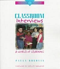 Classroom Interviews: A World of Learning (Paperback)