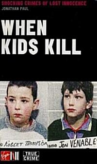When Kids Kill (Paperback)