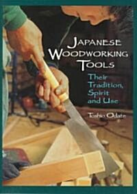 Japanese Woodworking Tools: Their Tradition, Spirit and Use (Paperback)